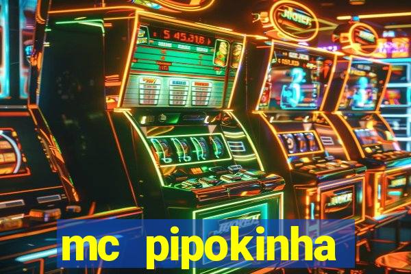 mc pipokinha transando telegram